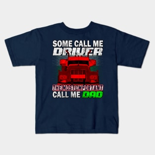 Some Call Me Driver DAD Trucker DAD Trucker Father #FathersDay Kids T-Shirt